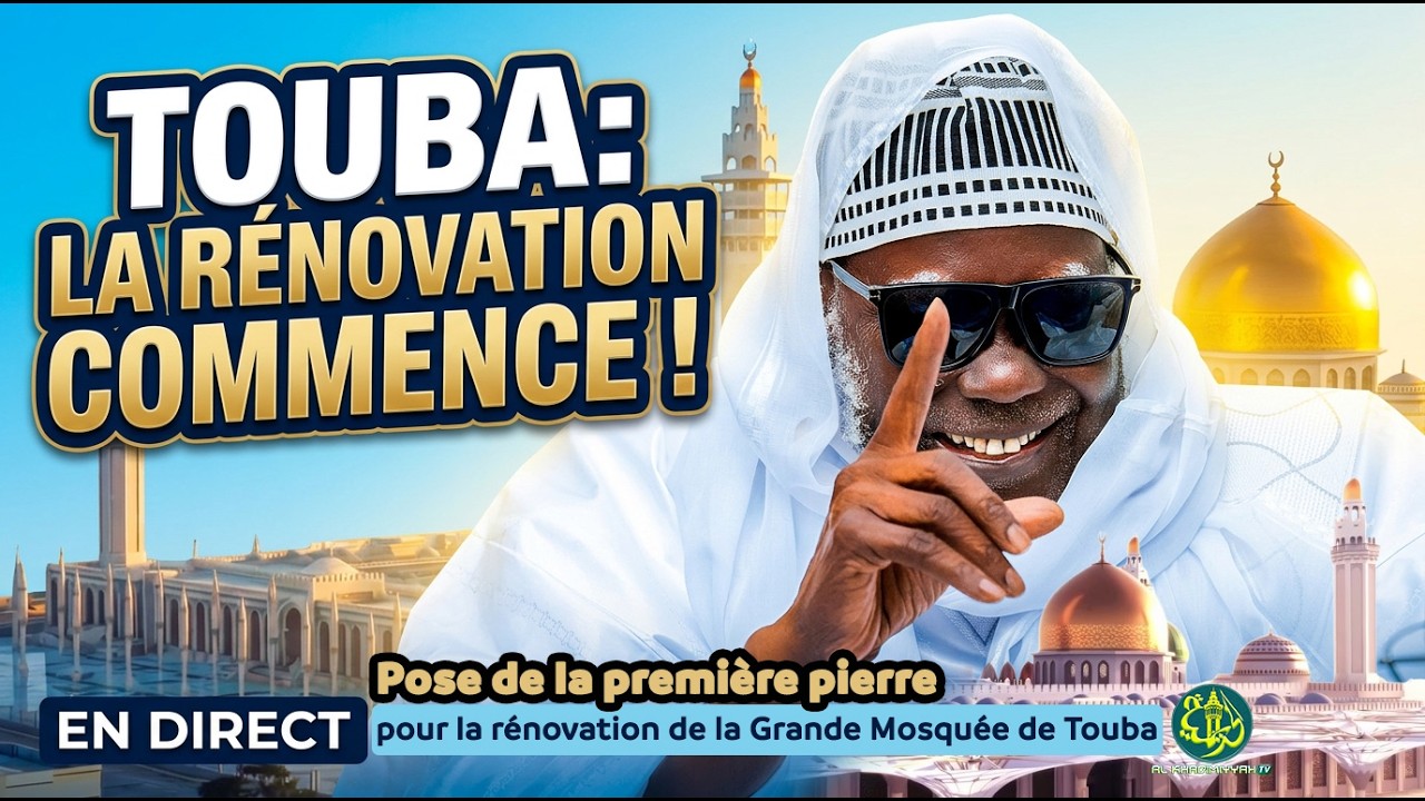 🚨 EN DIRECT | Pose de la première pierre – Rénovation de la Grande Mosquée de Touba