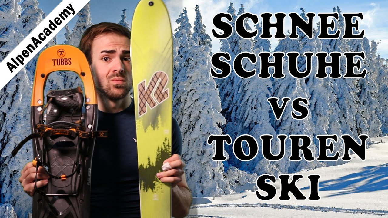 Schneeschuhe VS Tourenski - Der Vergleich! | AlpenAcademy