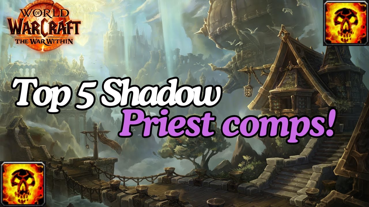 The War Within Shadow Priest PvP Comp List!