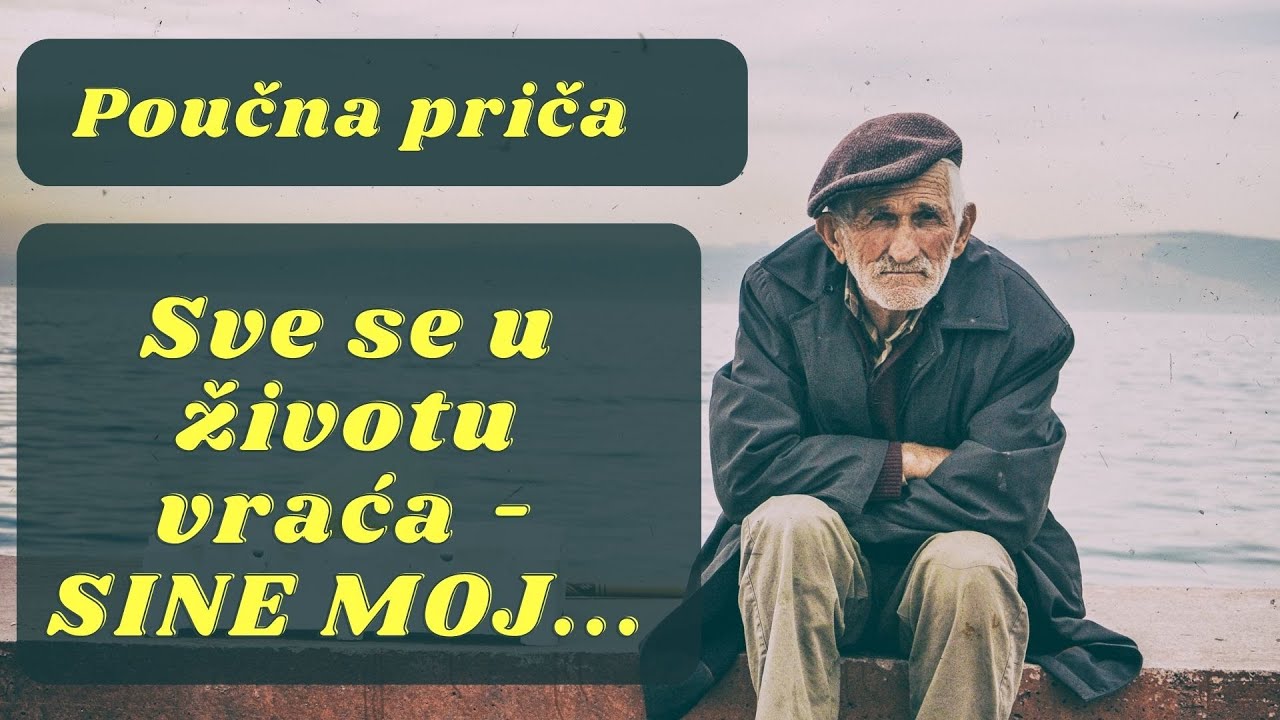 SVE SE U ŽIVOTU VRAĆA SINE MOJ - POUČNA PRIČA