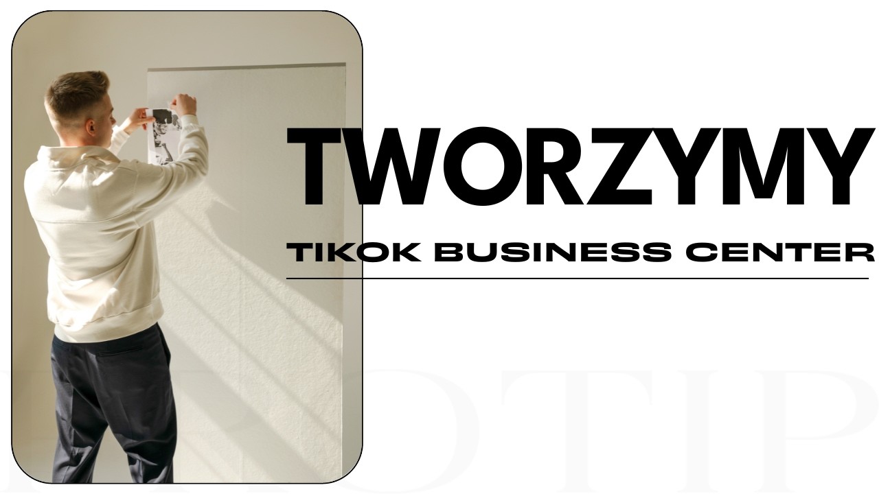 Jak utworzyć TikTok Business Center?