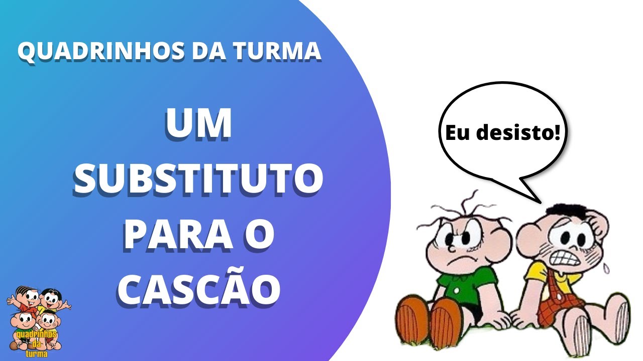 [QUADRINHOS DA TURMA] Um Substituto Para o Cascão