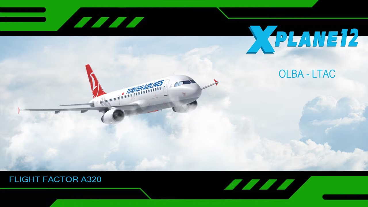 X PLANE 12 / FLIGHT FACTOR A320 / TURKISH AIRLINES / SIM TOOL KIT PRO / GA AND / 120 FPM LANDING