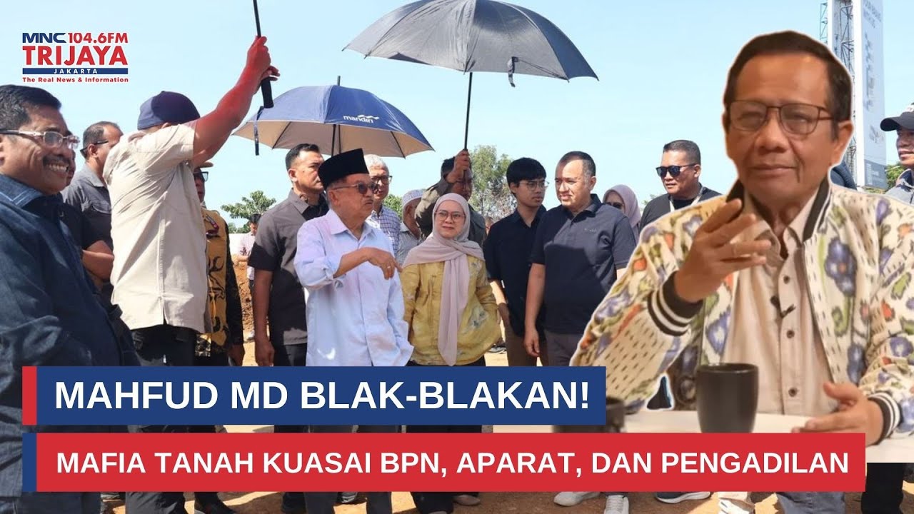 Jusuf Kalla Jadi Korban! Mahfud MD Ungkap Permainan Busuk di Balik Sengketa 16 Hektare Tanah