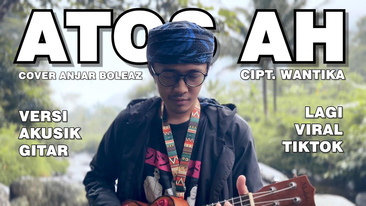 Karasana memang peurih 😭😭😭 Atos Ah - Adryan (Versi Akustik Gitar) Cover by Anjar Boleaz