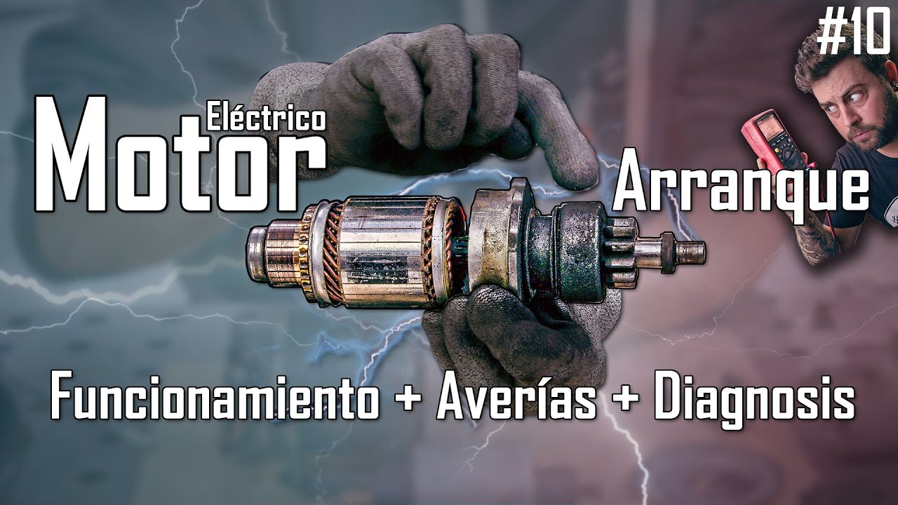 ⚡ Curso de Electricidad del Autom&oacute;vil (10): Motor El&eacute;ctrico/de Arranque - Funcionamiento y Aver&iacute;as