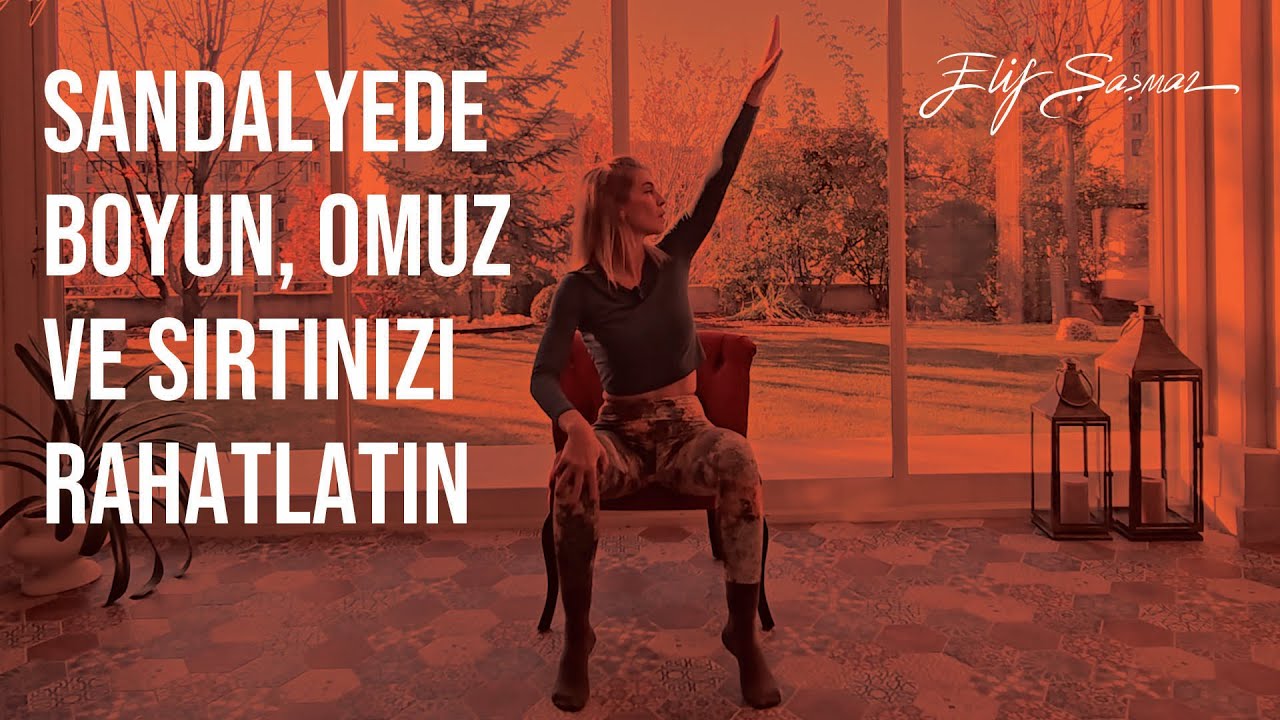 Sandalyede Boyun, Omuz ve Sırt Rahatlatıcı Egzersizlerle Esneyin ve Rahatlayın
