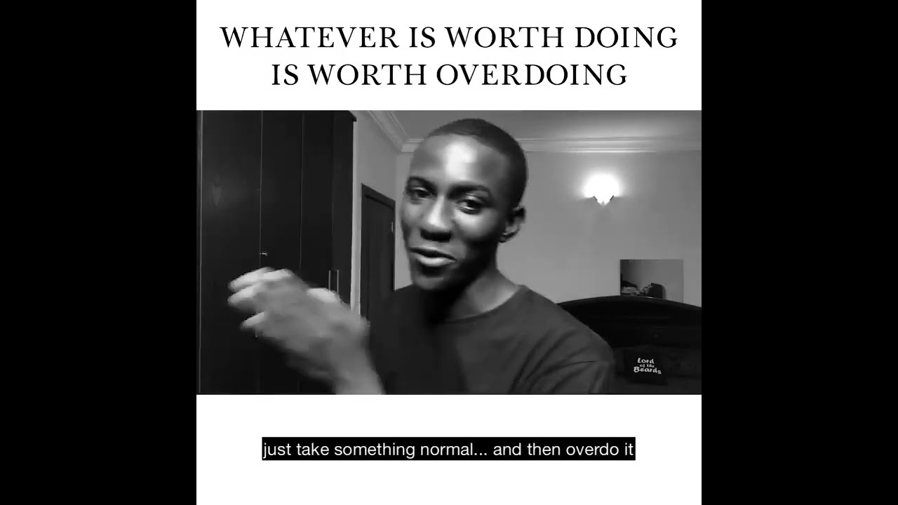 whatever is worth doing is worth overdoing #shorts