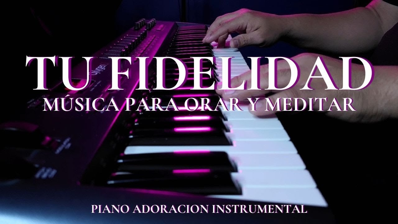 1 HORA | MUSICA PARA ORAR Y MEDITAR | SIN ANUNCIOS | TU FIDELIDAD