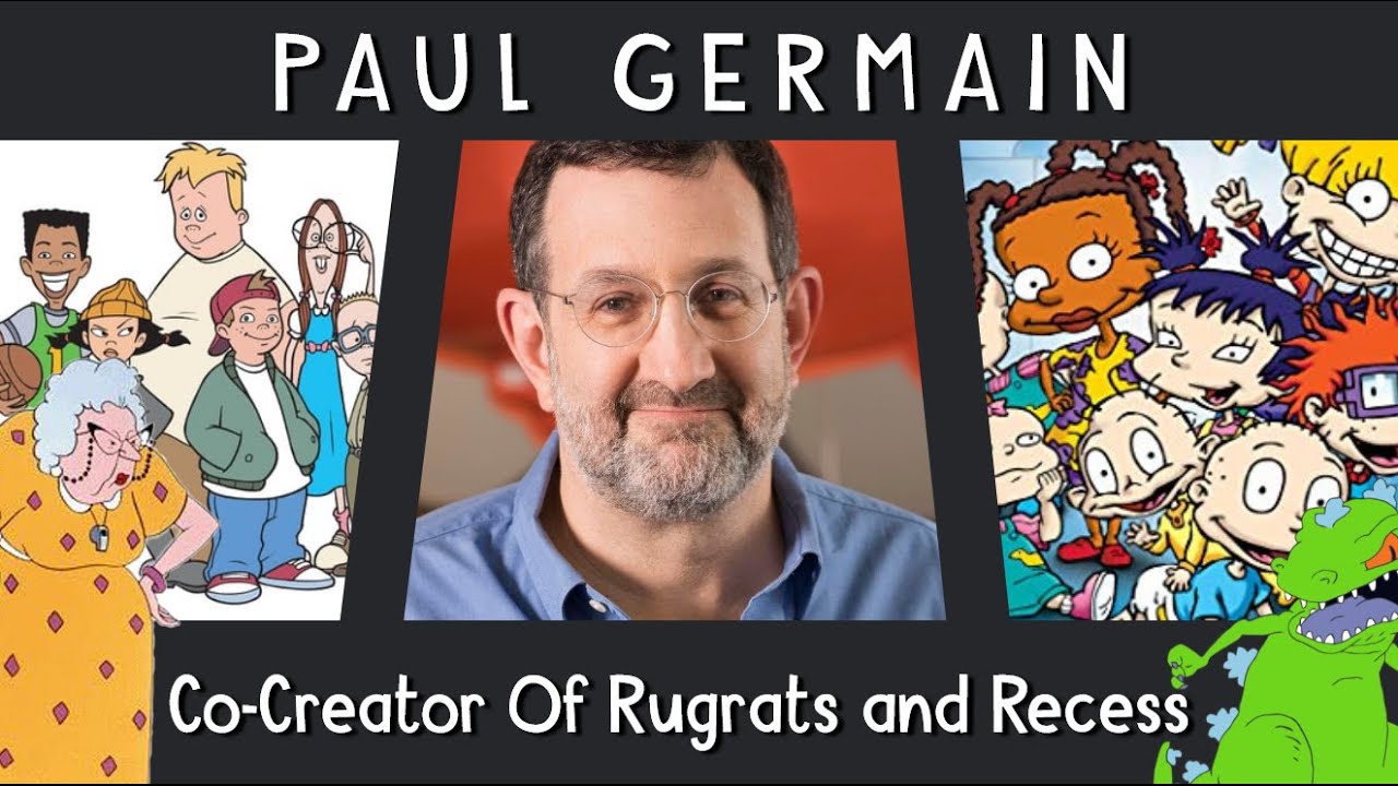 Paul Germaine: Co-creator of Rugrats and Recess!