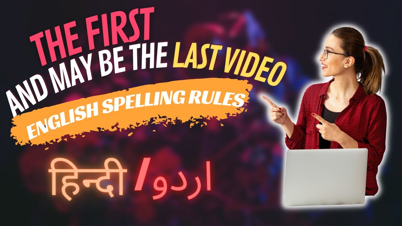 English Spelling Rules in Hindi/Urdu