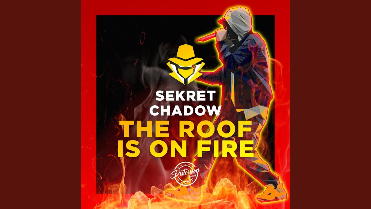 The Roof Is On Fire