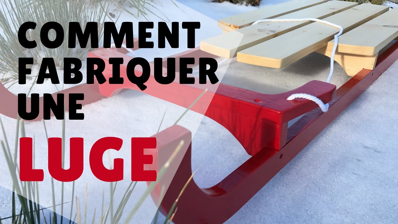 Comment fabriquer une LUGE - EP33
