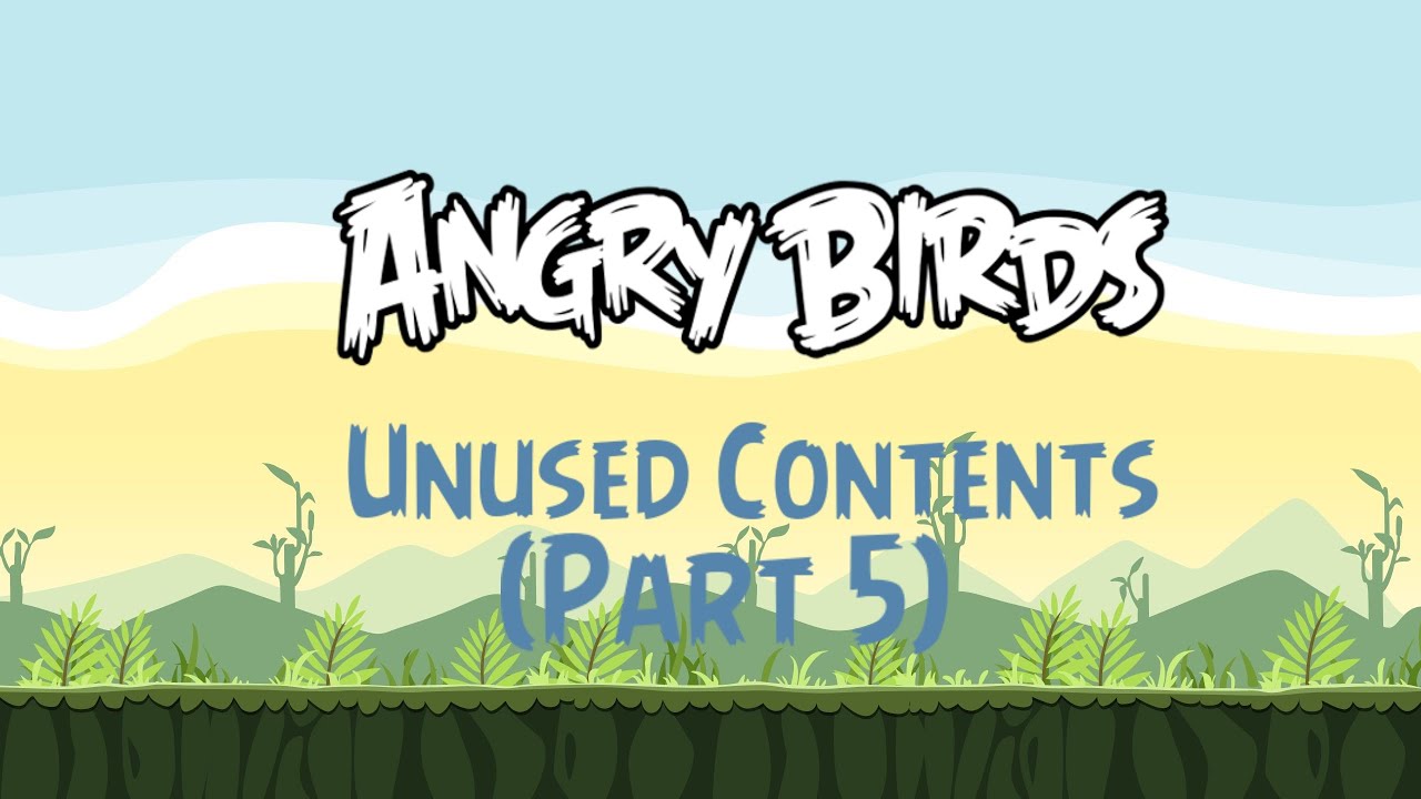 Angry Birds Classic- Unused Contents (Part 5)