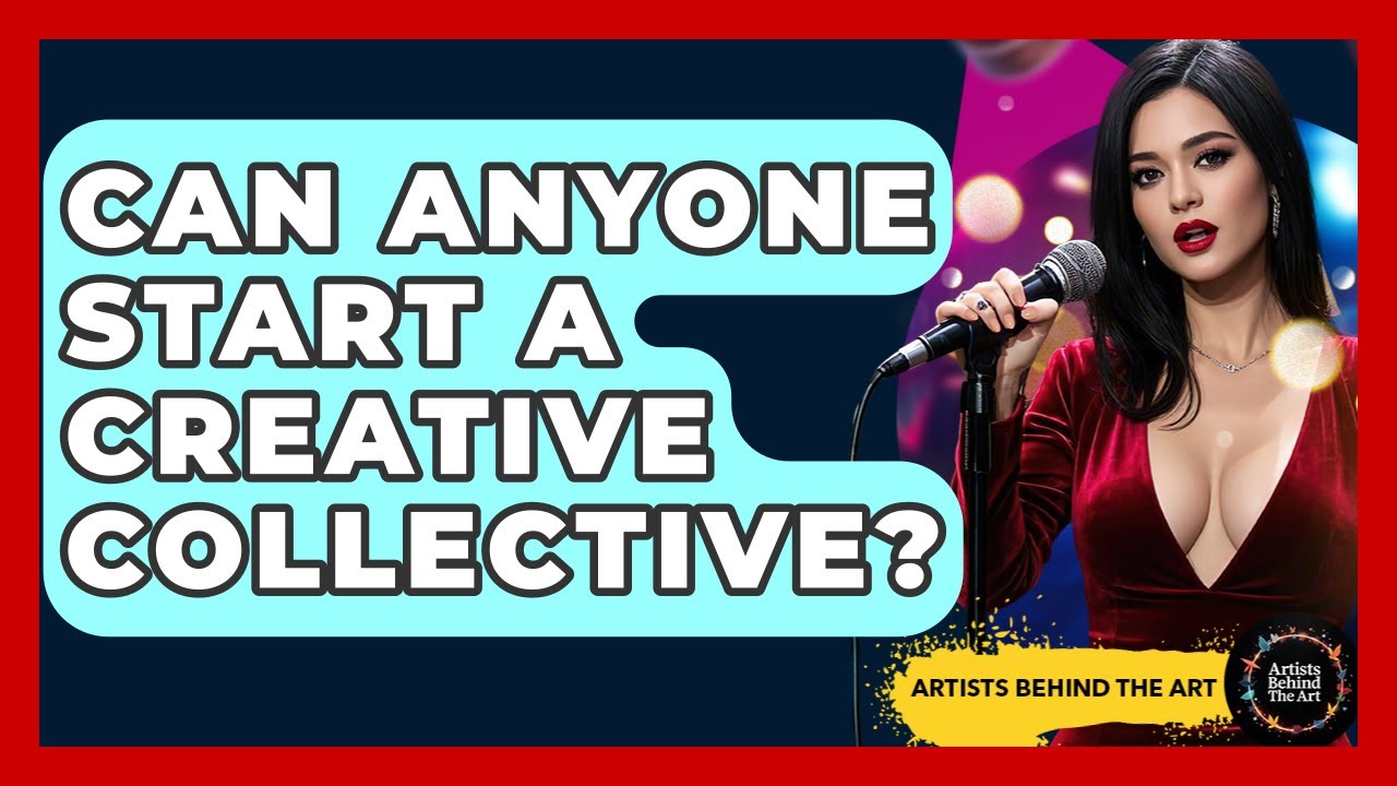 Can Anyone Start a Creative Collective? | Artists Behind the Art