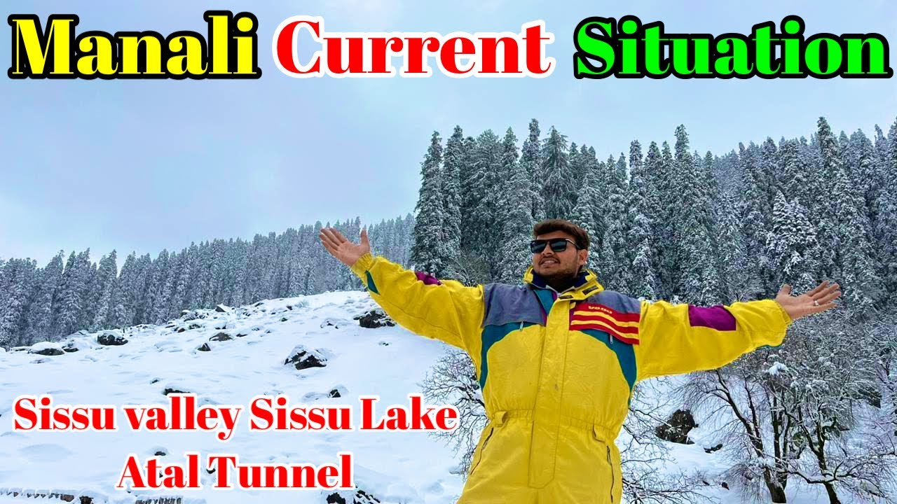 Manali Tour Plan | Manali Tourist Places | Manali Travel Guide | Manali Snowfall Update | Manali