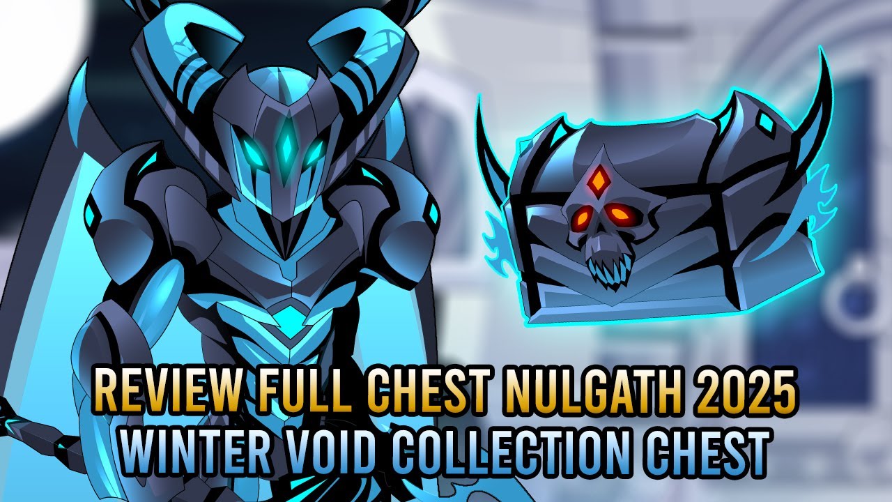 REVIEW FULL NULGATH BIRTHDAY CHEST 2025 A.K.A WINTER VOID COLLECTION CHEST - AQW Indonesia