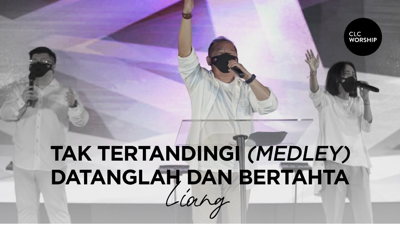 Tak Tertandingi medley Datanglah dan Bertahta (Great is Our God) - Liang