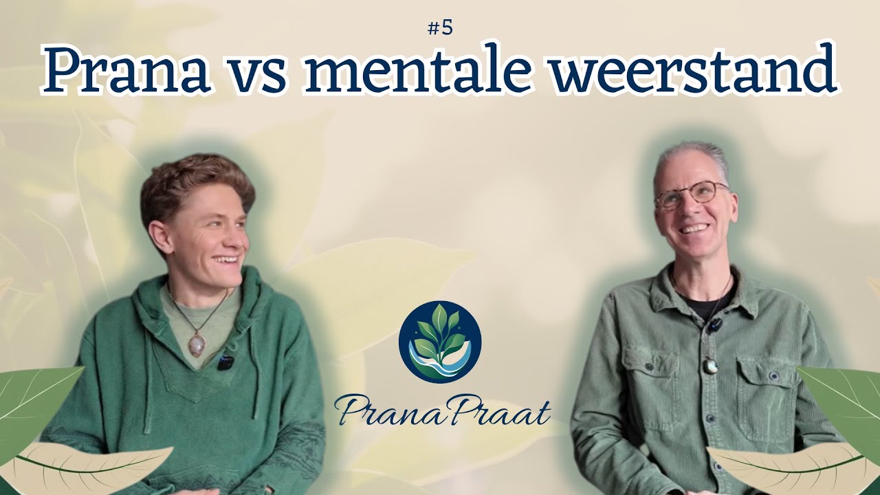 #5 - Prana VS mentale weerstand