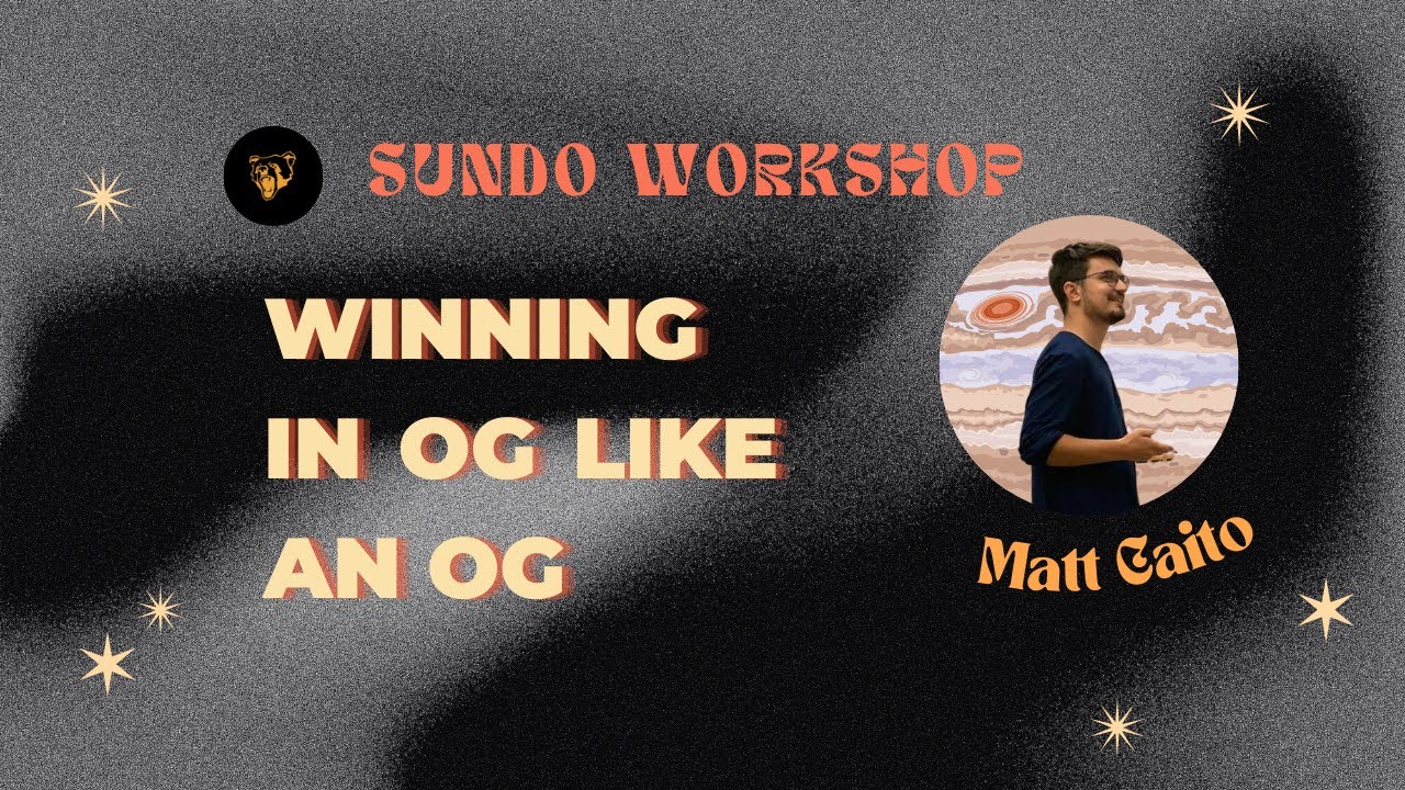 SUNDO Workshop 2: Winning in OG Like an OG by Matt Caito