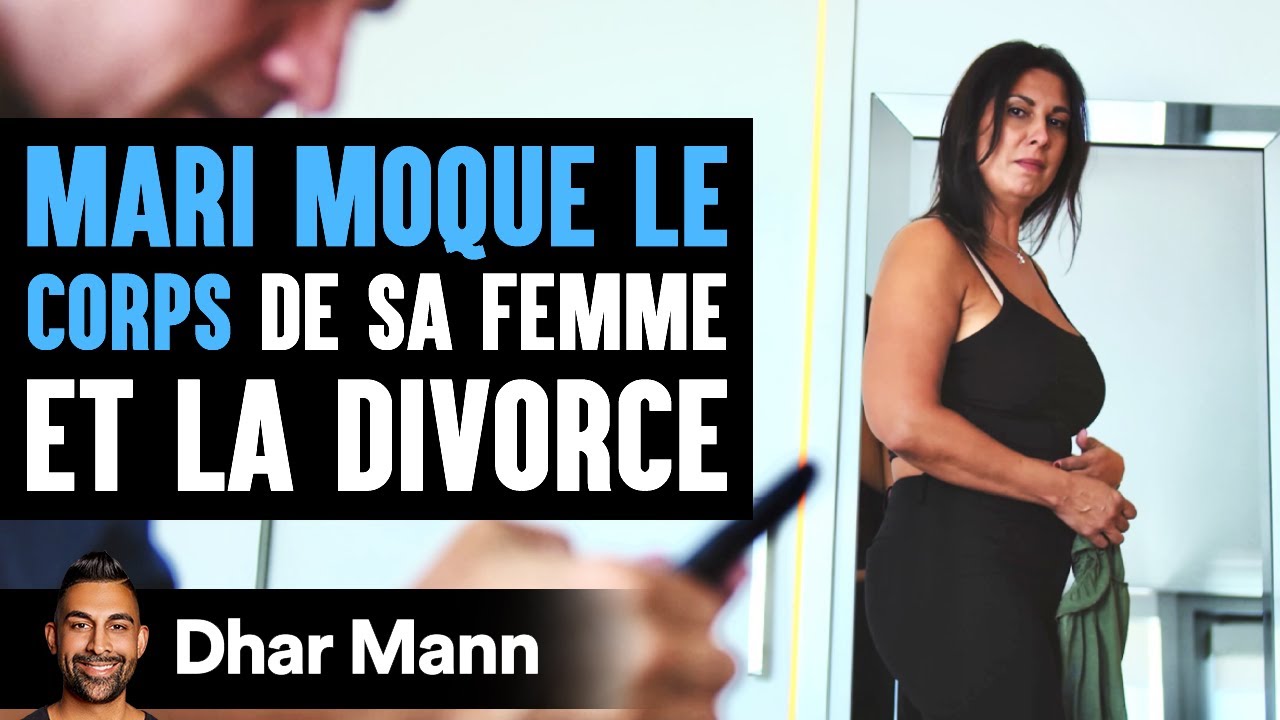 MARI MOQUE LE CORPS De Sa Femme Et La Divorce | Dhar Mann