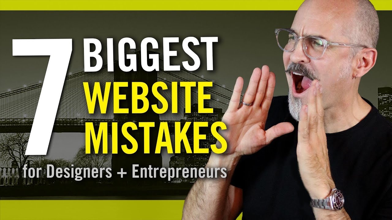 7 Biggest Website Mistakes Designers and Entrepreneurs Make