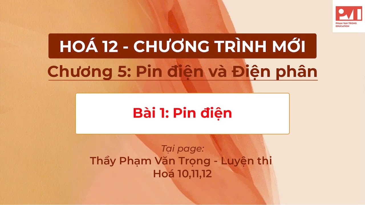 H&Oacute;A 12-CHƯƠNG 5-L&Yacute; THUYẾT PIN ĐIỆN