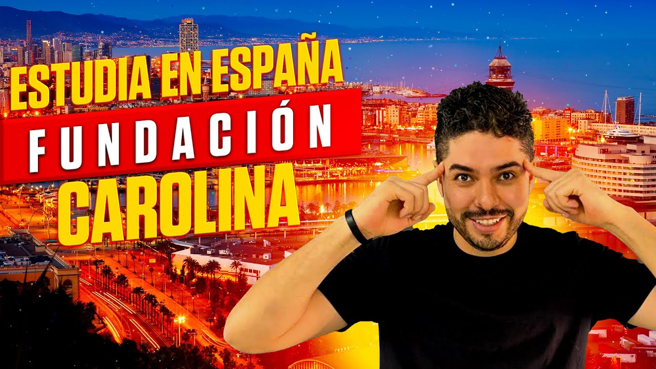 Estudia en España: Becas de la Fundación Carolina