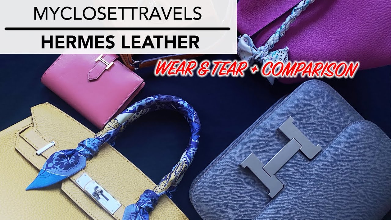 HERMES Leather Wear & Tear - Leather Comparison and Recommendations  | myclosettravels