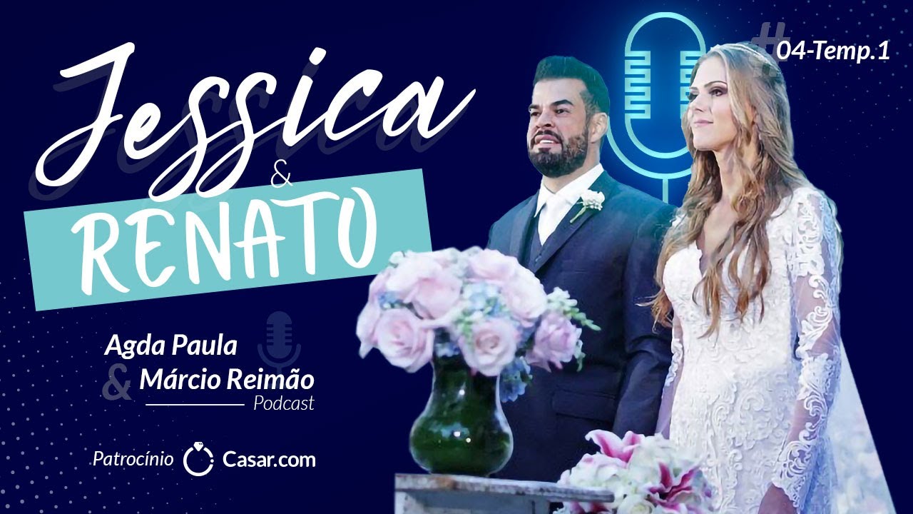 J&eacute;ssica e Renato I Podcast Agda Paula Ep #04