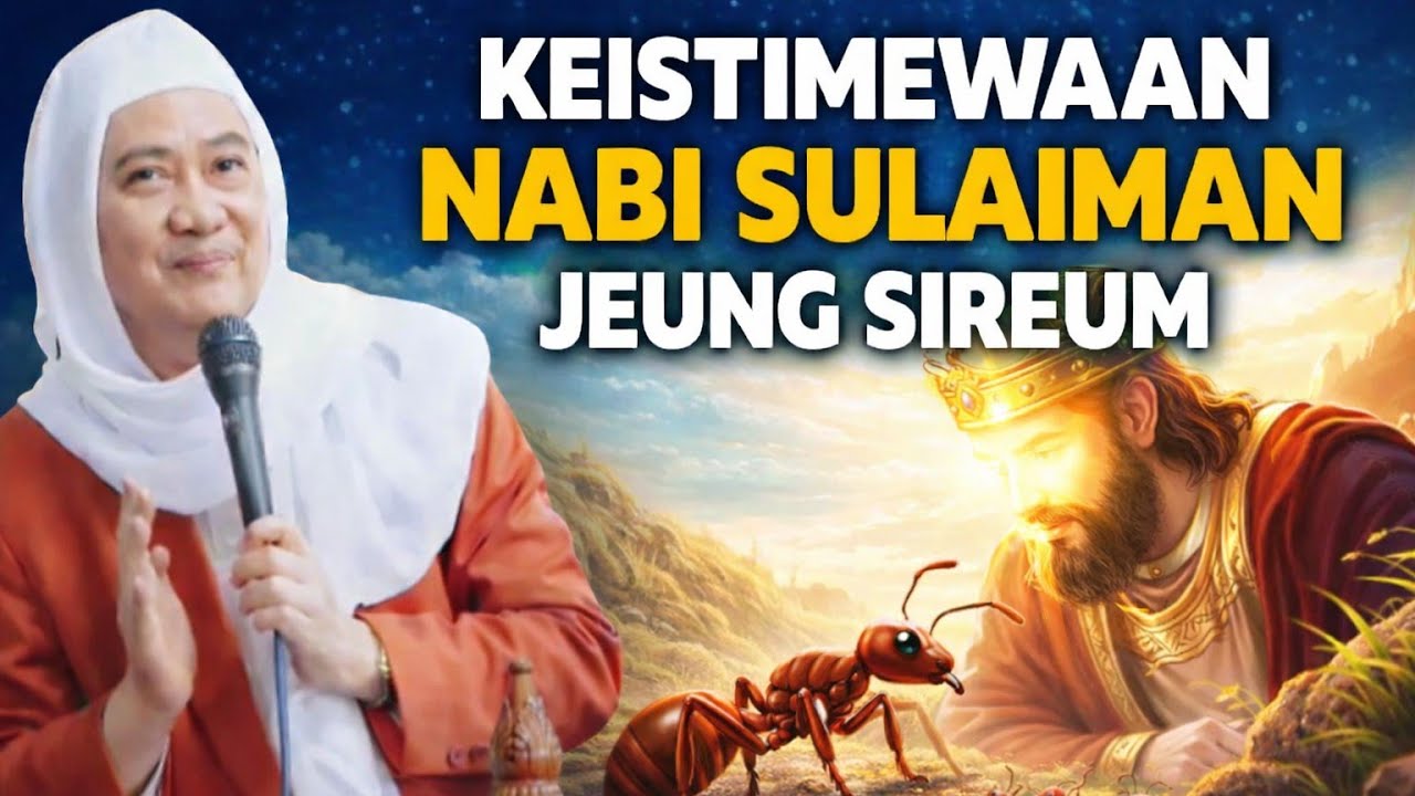 KEISTIMEWAAN NABI SULAIMAN JEUNG SIREUM (ALMAGFURLAH ABUYA UCI TURTUSI)