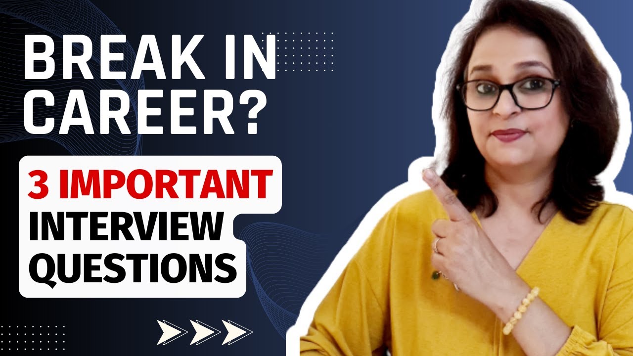 3 Career Gap Interview Questions & Answers -Freshers & Experienced professionals | Gap in Employment