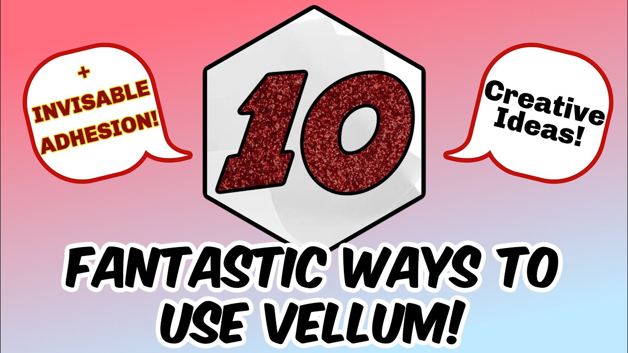 💥10 AWESOME 💥ways to use VELLUM! CREATIVE IDEAS USING YOUR STASH!✂️