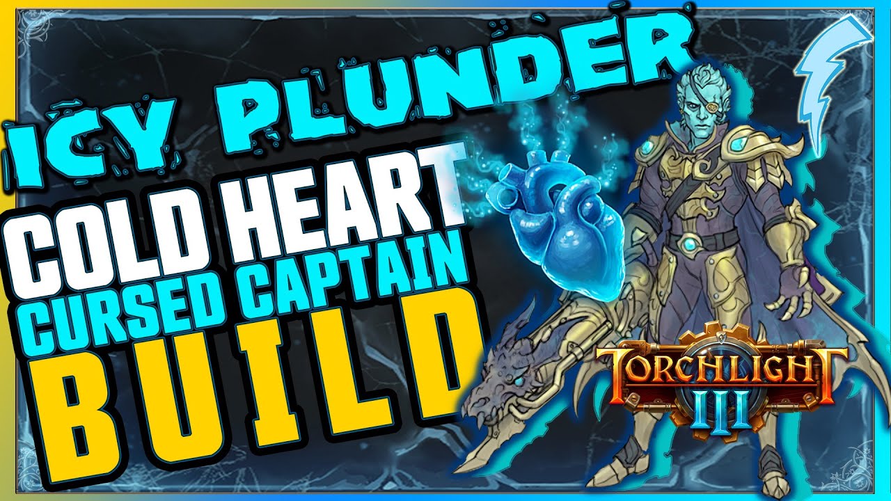 Torchlight 3 - Icy Plunder (Cursed Captain + Cold Heart) Build