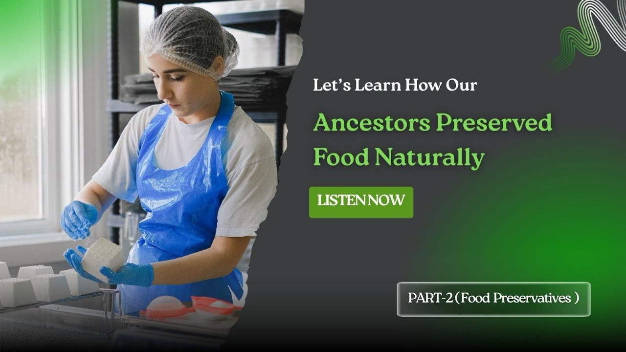 Natural ways of food preservation methods used in olden days   [Part 2] 