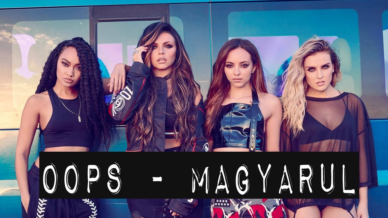 Little Mix - Oops (ft. Charlie Puth) | Magyar dalszöveggel