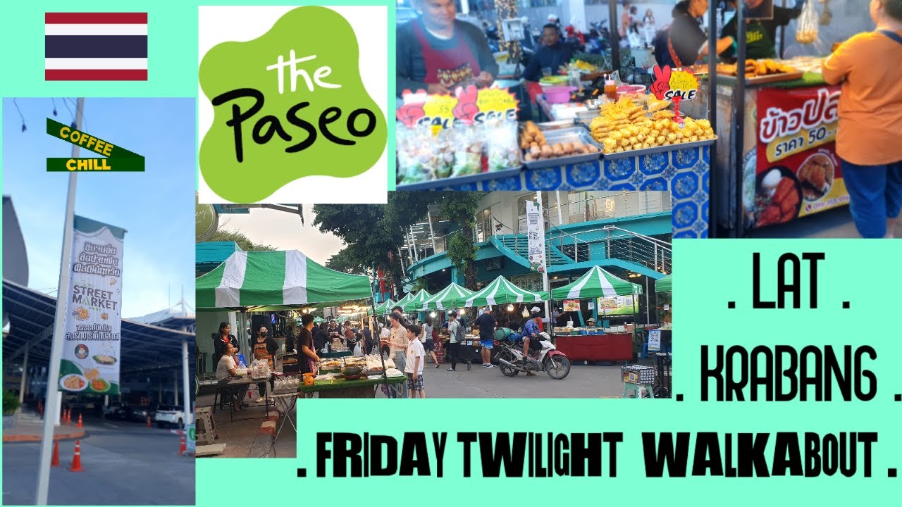 The Paseo Street Market - Lat Krabang - Chill Friday Nightlife - Bangkok Airport Precinct  Thailand