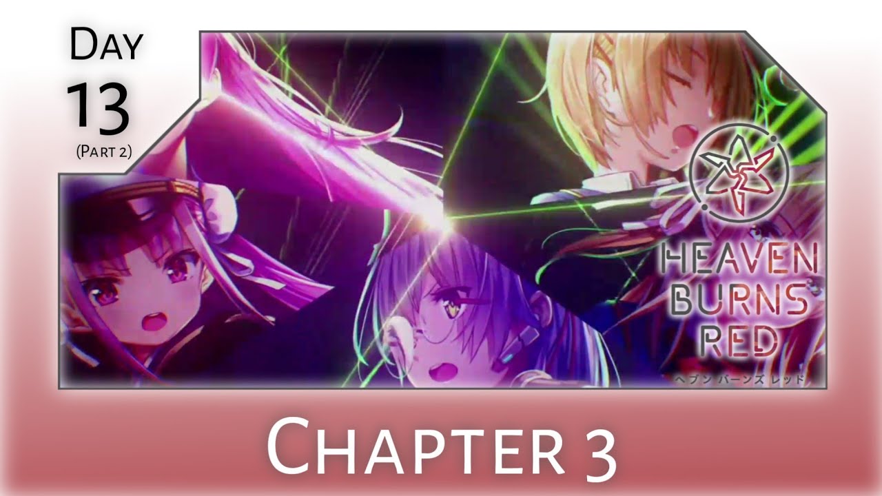 Chapter 3 - Day 13 (Part 2) - Heaven Burns Red Main Story