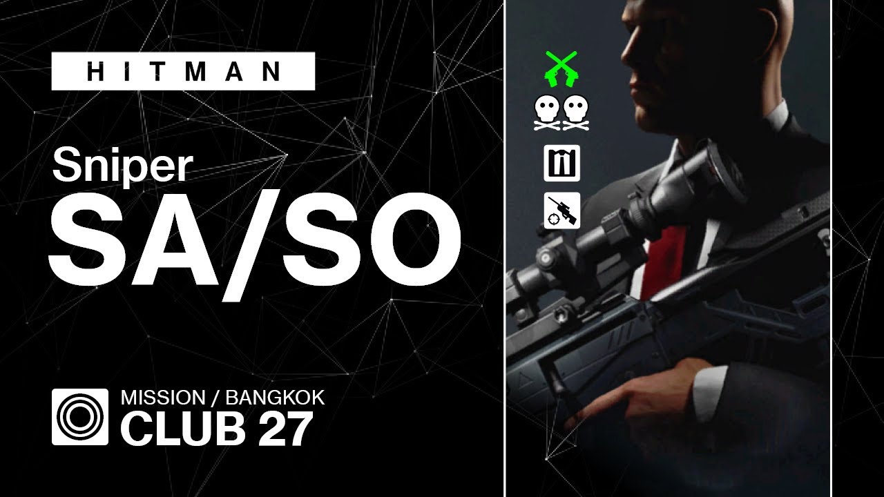 HITMAN | Бангкок | Club 27 — только снайпер-убийца, костюм бесшумного убийцы