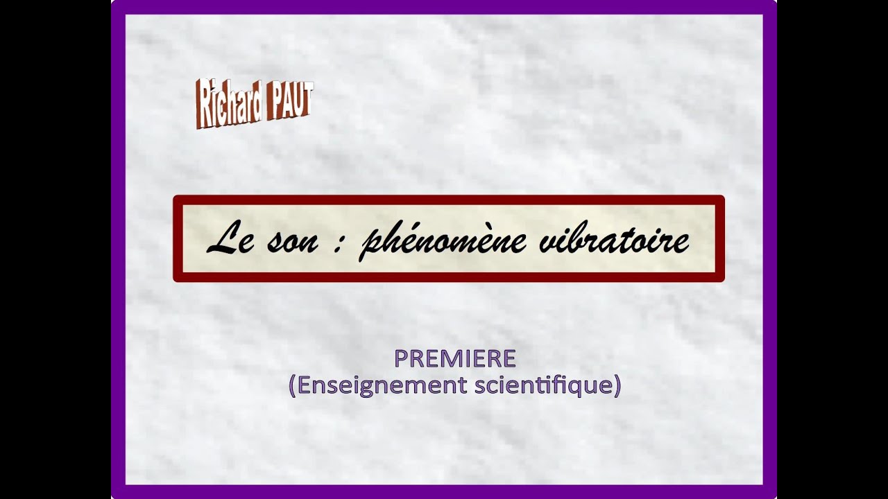 Le son, phénomène vibratoire - Première (ES)