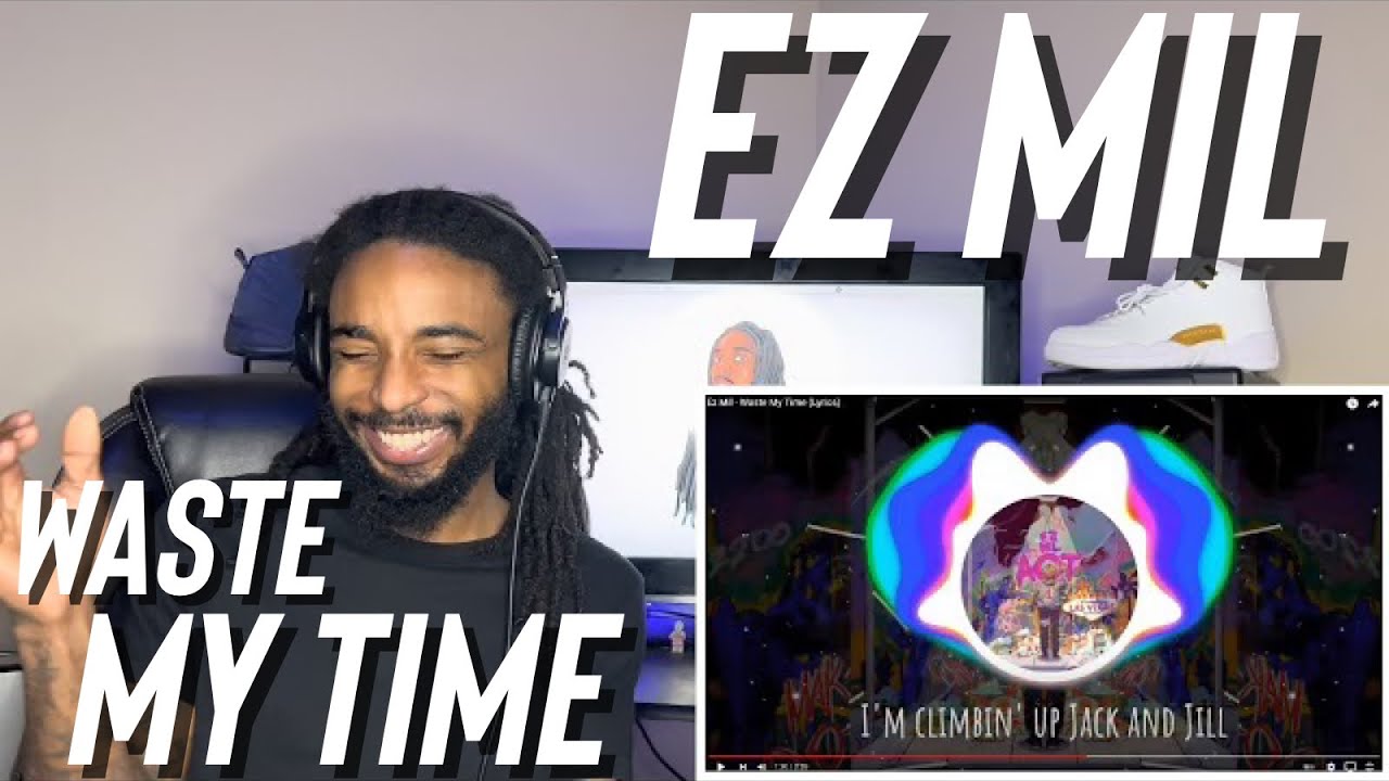 Ez Mil - Waste My Time (Reaction)