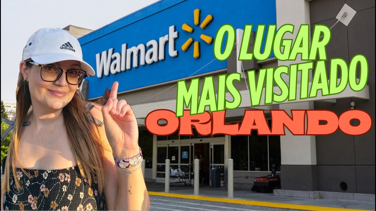 Walmart: O Ponto Tur&iacute;stico Mais Visitado de Orlando!