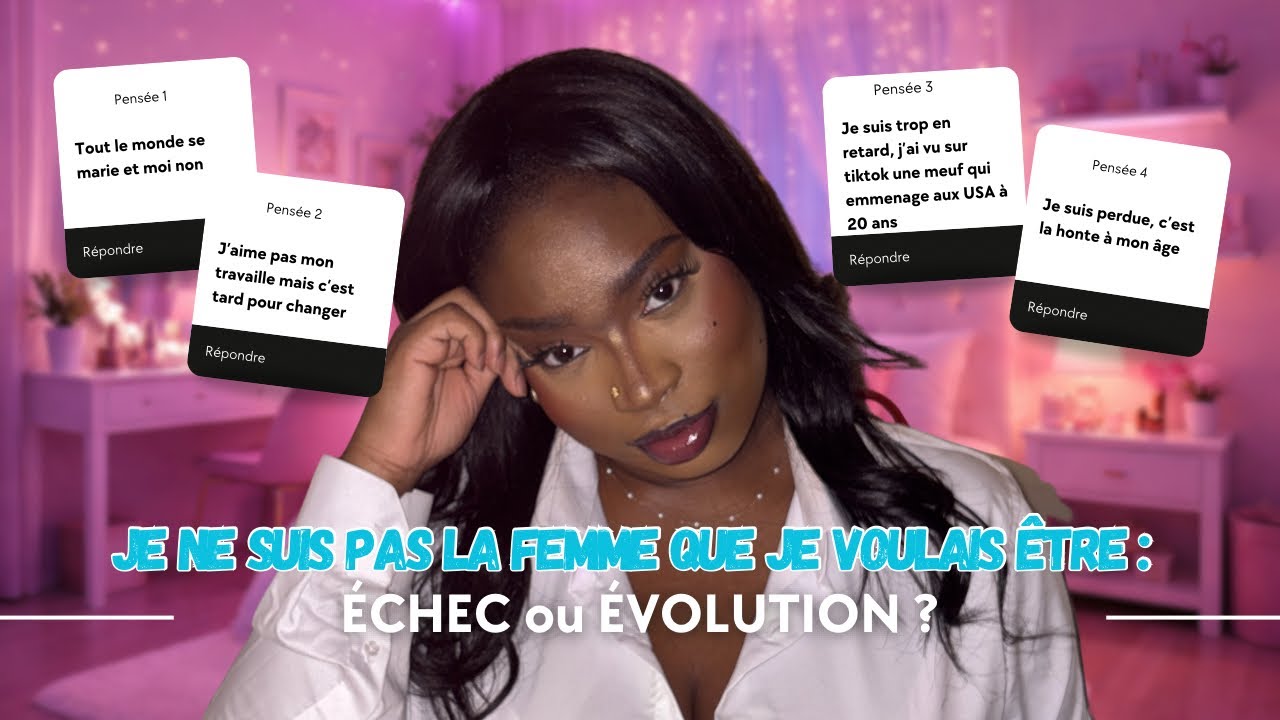 Je ne suis pas la femme que je voulais être !  ÉCHEC 😨 ou ÉVOLUTION ❤️‍🩹