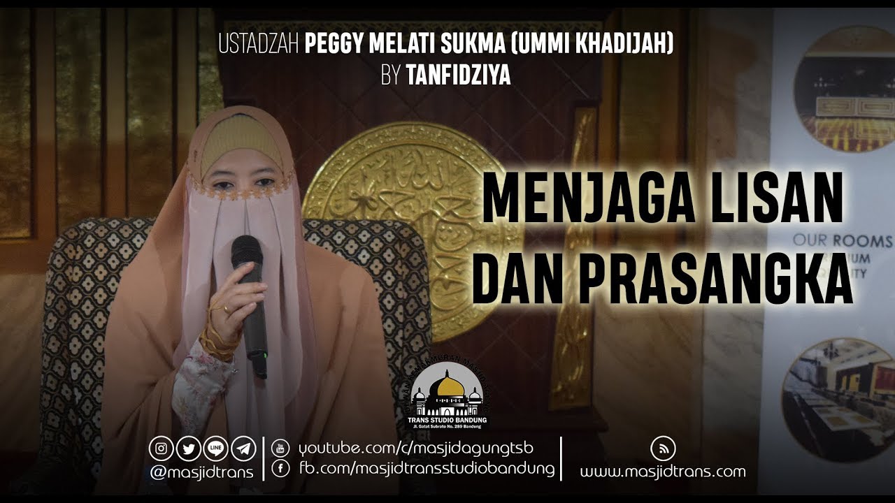 Menjaga Lisan dan Prasangka - Peggy Melati Sukma (Ummi Khadijah)