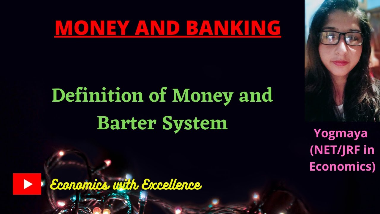 Definition of Money|| Barter System  and its disadvantages