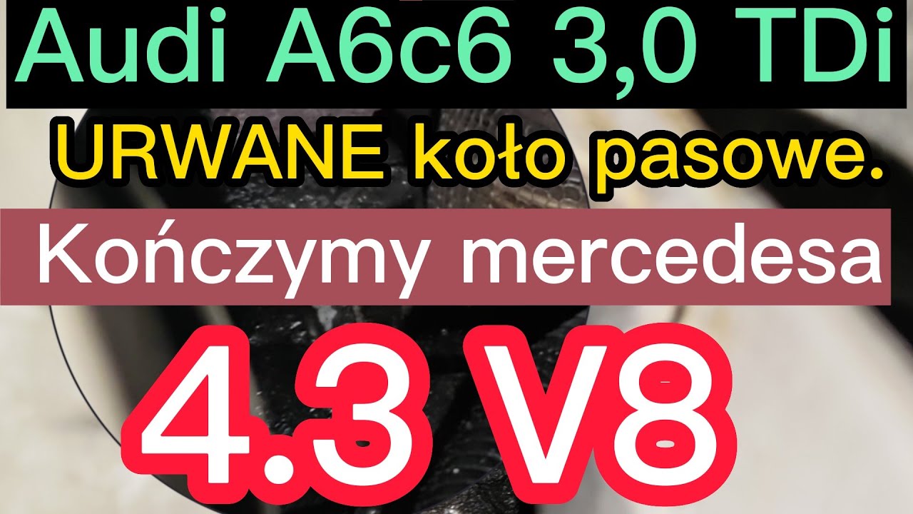 Audi A6c6 URWANE koło pasowe. Kończymy mercedesa 4.3V8. AUDI wycieki oleju z rozrządu.
