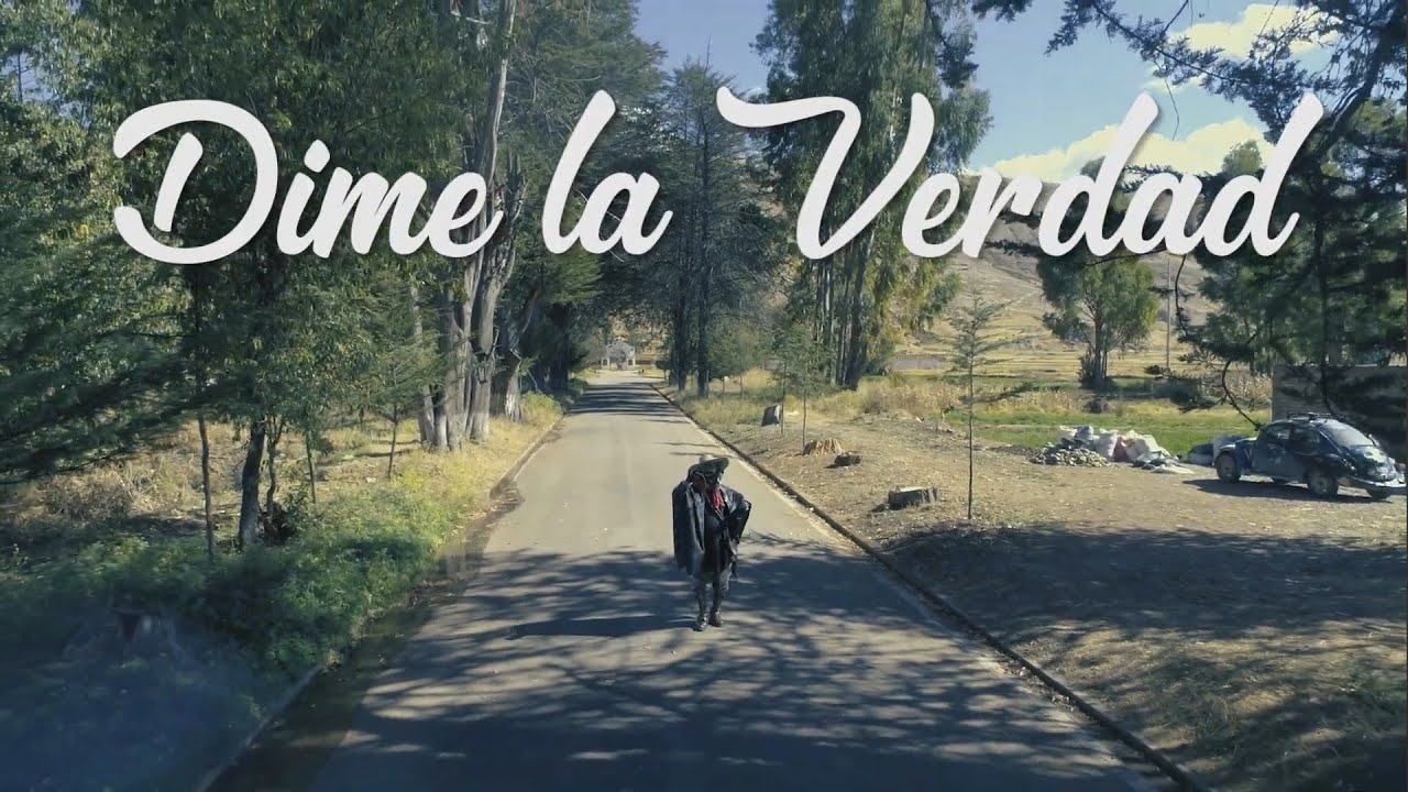 CUMBRE - PERÚ - Dime La Verdad (Video Oficial - tunantada)
