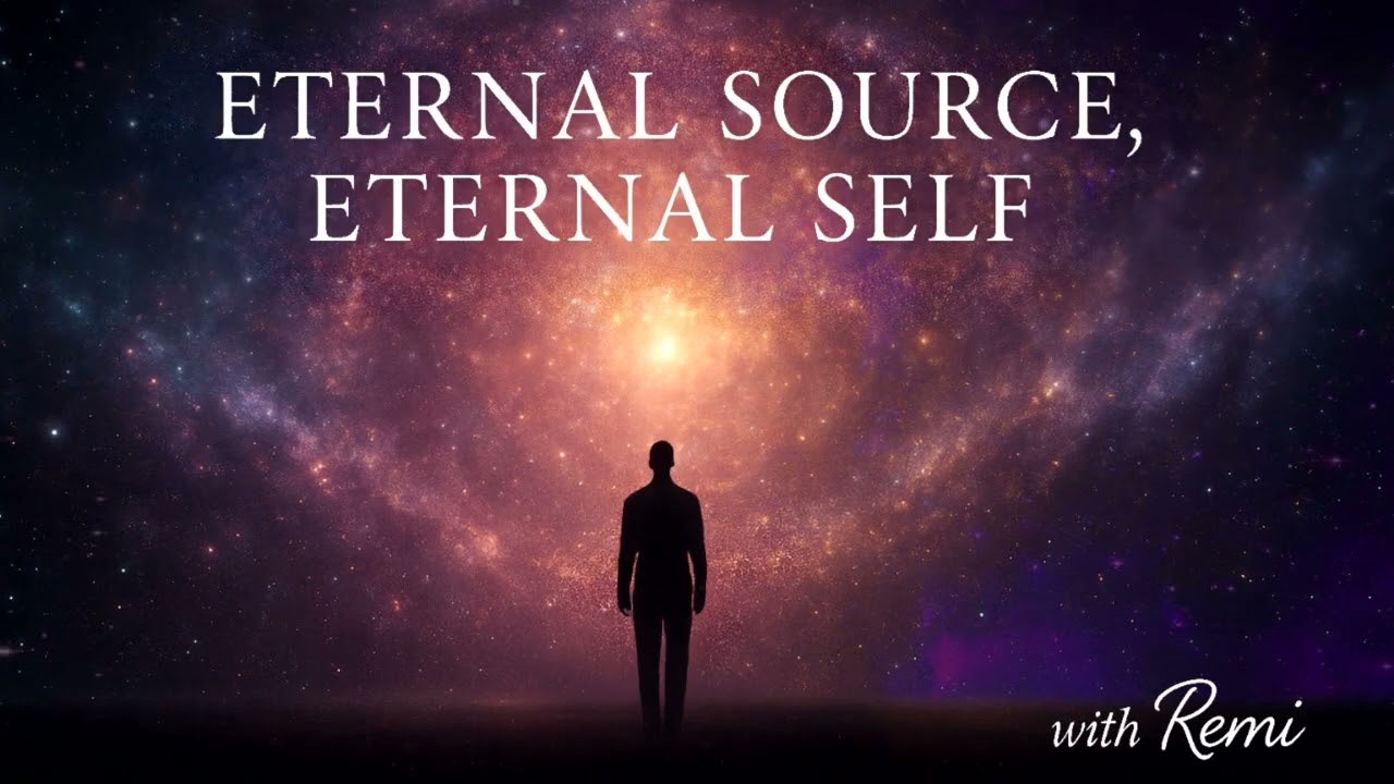 Eternal Self Eternal Source Mini Meditation