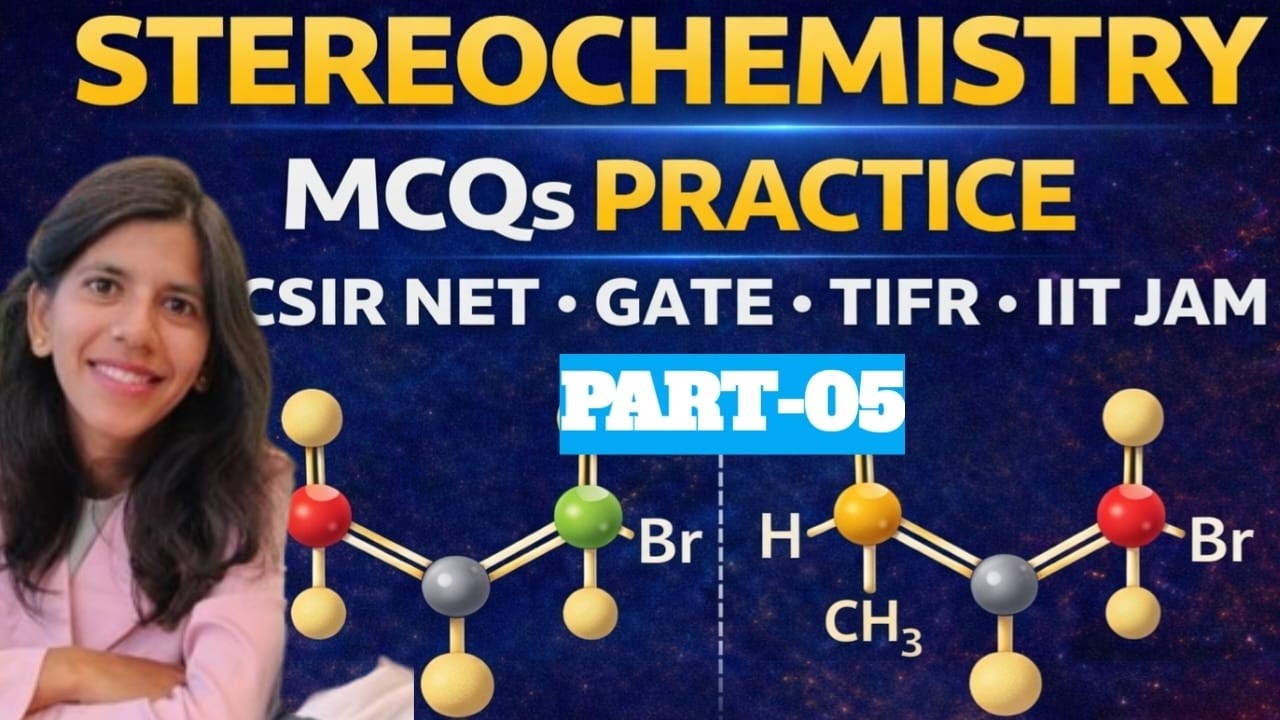 STEREOCHEMISTRY || CSIR-NET PYQs
