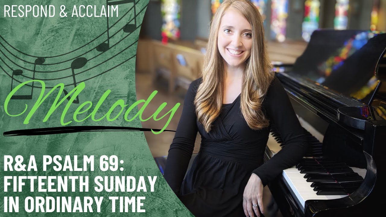 R&A Psalm 69: 15th Sunday in Ordinary Time (Melody)